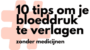 10 tips om te hoge bloeddruk te verlagen zonder medicijnen - Care by Nature