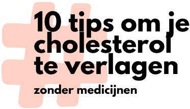10 tips om te hoog cholesterol te verlagen zonder medicijnen - Care by Nature