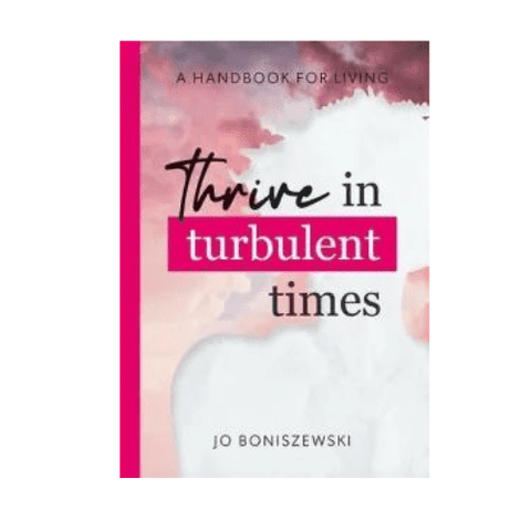 Thrive in turbulent times - Jo Boniszewski